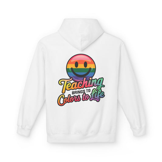 Unisex Teaching Brings to Colors to Life Hoodie