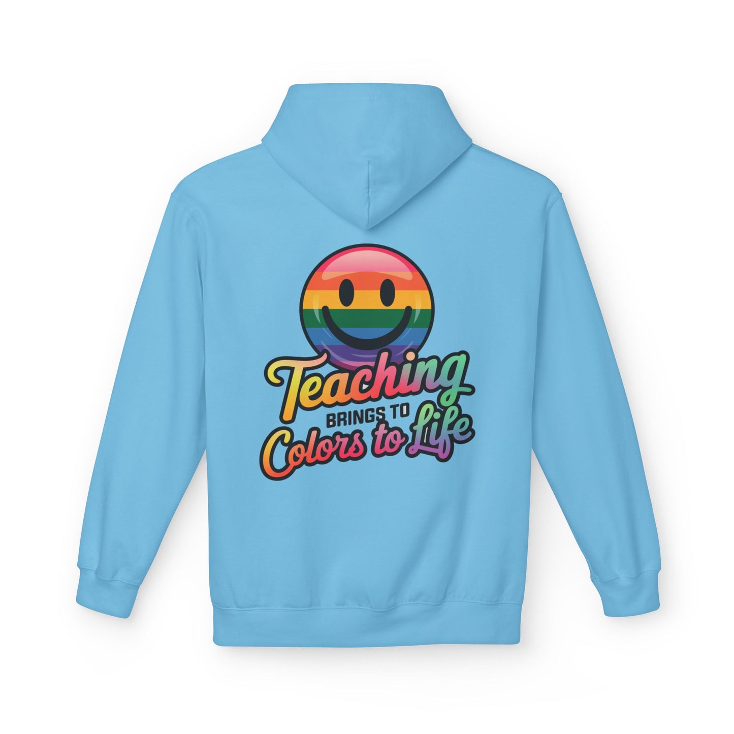 Unisex Teaching Brings to Colors to Life Hoodie