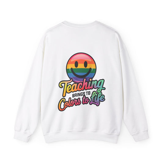 Unisex Teaching Brings to Colors to Life Sweatshirt