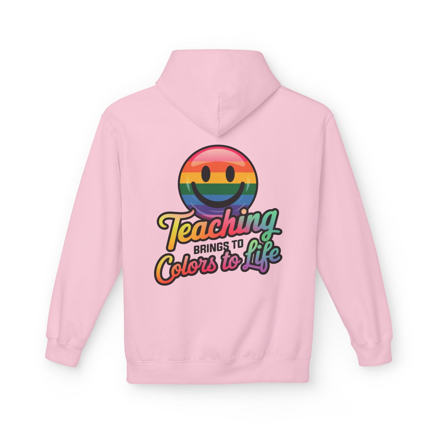 Unisex Teaching Brings to Colors to Life Hoodie